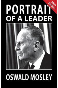 Portrait of a Leader - Oswald Mosley