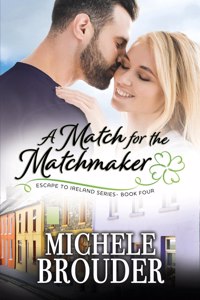 Match for the Matchmaker (Escape to Ireland, Book 4)