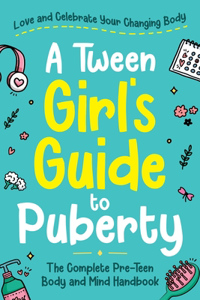 Tween Girl's Guide to Puberty