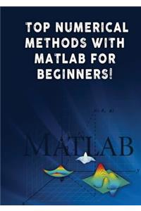 Top Numerical Methods With Matlab For Beginners!