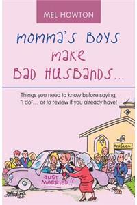 Momma's Boys Make Bad Husbands...