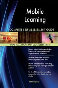 Mobile Learning Complete Self-Assessment Guide