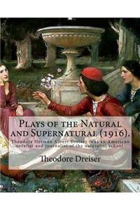 Plays of the Natural and Supernatural (1916). By