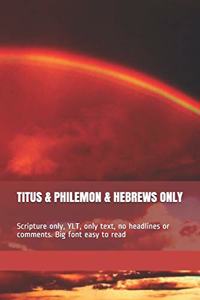 Titus & Philemon & Hebrews Only
