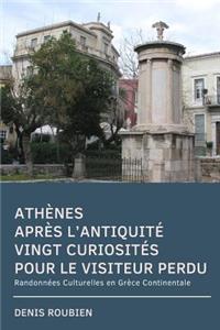 Athènes après l'antiquité. Vingt curiosités pour le visiteur perdu