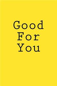 Good For You