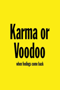 Karma or Voodoo