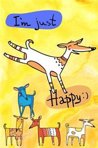 Journal Notebook For Dog Lovers, I'm Just Happy 2