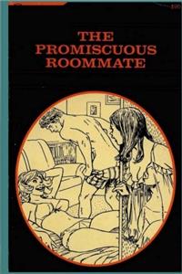 The Promiscuous Roommate