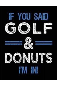 If You Said Golf & Donuts I'm In