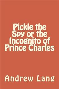 Pickle the Spy or the Incognito of Prince Charles