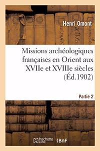Missions Archéologiques Françaises En Orient Aux Xviie Et Xviiie Siècles. Partie 2