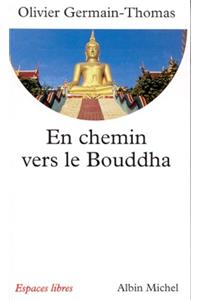 En Chemin Vers Le Bouddha