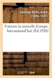 À travers la nouvelle Europe, hier-aujourd'hui