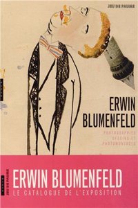 Erwin Blumenfeld. Photographies, Dessins Et Photomontages