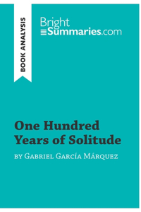 One Hundred Years of Solitude by Gabriel García Marquez (Book Analysis)