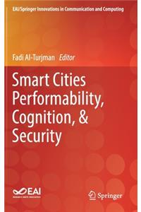 Smart Cities Performability, Cognition, & Security