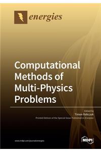 Computational Methods of Multi-Physics Problems