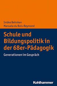 Schule Und Bildungspolitik in Der 68er-Padagogik