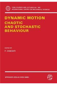 Dynamic Motion: Chaotic and Stochastic Behaviour