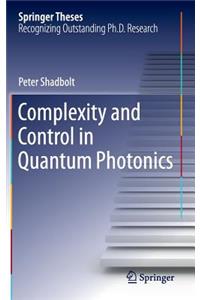 Complexity and Control in Quantum Photonics