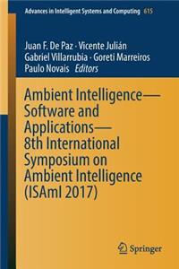 Ambient Intelligence- Software and Applications - 8th International Symposium on Ambient Intelligence (Isami 2017)