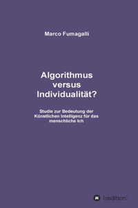 Algorithmus versus Individualität?