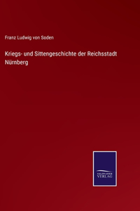 Kriegs- und Sittengeschichte der Reichsstadt Nürnberg
