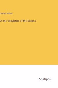 On the Circulation of the Oceans