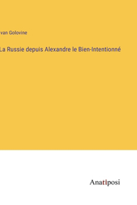 Russie depuis Alexandre le Bien-Intentionné