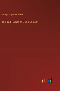 Bad Habits of Good Society