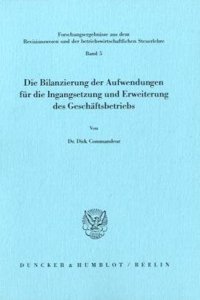 Die Bilanzierung Der Aufwendungen Fur Die Ingangsetzung Und Erweiterung Des Geschaftsbetriebs