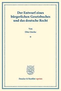 Der Entwurf Eines Burgerlichen Gesetzbuchs Und Das Deutsche Recht