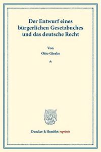 Der Entwurf Eines Burgerlichen Gesetzbuchs Und Das Deutsche Recht