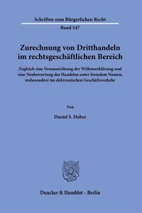 Zurechnung Von Dritthandeln Im Rechtsgeschaftlichen Bereich