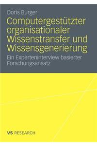 Computergestützter Organisationaler Wissenstransfer Und Wissensgenerierung