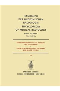 Rontgendiagnostik des Herzens und der Gefasse / Roentgen Diagnosis of the Heart and Blood Vessels