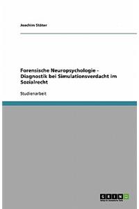 Forensische Neuropsychologie - Diagnostik bei Simulationsverdacht im Sozialrecht