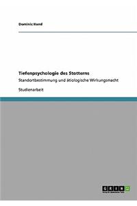 Tiefenpsychologie des Stotterns: Standortbestimmung und ätiologische Wirkungsmacht
