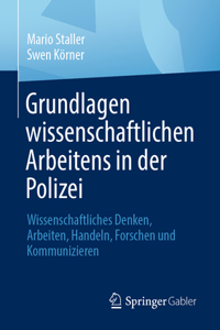 Grundlagen Wissenschaftlichen Arbeitens in Der Polizei