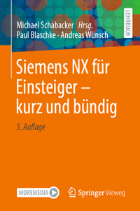 Siemens Nx Für Einsteiger - Kurz Und Bündig