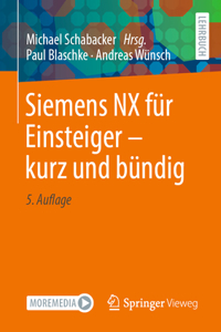 Siemens Nx Für Einsteiger - Kurz Und Bündig