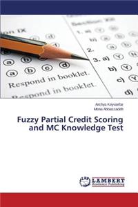Fuzzy Partial Credit Scoring and MC Knowledge Test