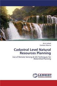 Cadastral Level Natural Resources Planning