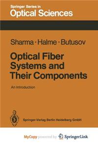 Optical Fiber Systems and Their Components