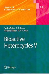 Bioactive Heterocycles V (Topics in Heterocyclic Chemistry)(Special Indian Edition/ Reprint Year- 2020) [Paperback] Mahmud Tareq Hassan Khan