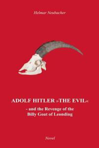 "Adolf Hitler" The Evil