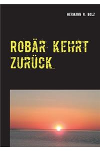 Robär kehrt zurück