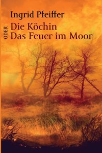 Köchin oder Das Feuer im Moor