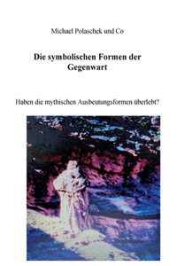 Symbolischen Formen der Gegenwart